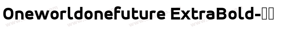 Oneworldonefuture ExtraBold字体转换